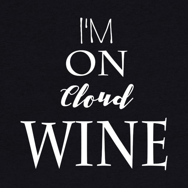 I'm On Cloud Wine by marktwain7